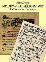 Medieval Calligraphy : Its History and Technique av Marc Drogin